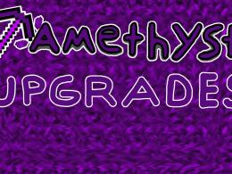 Amethyst Upgrades