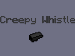 Creepy Whistle